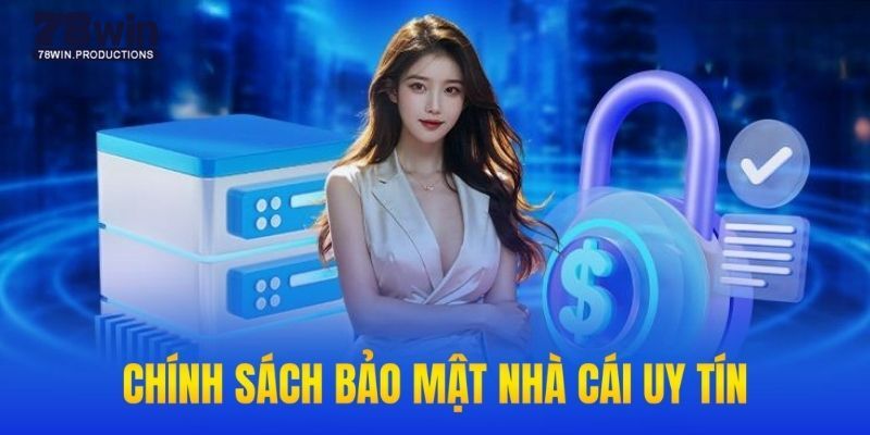 Chính Sách Bảo Mật 78win & Những Quy Định Hiện Hành 4 Đôi điều cần nắm về quy định chính sách bảo mật 78win